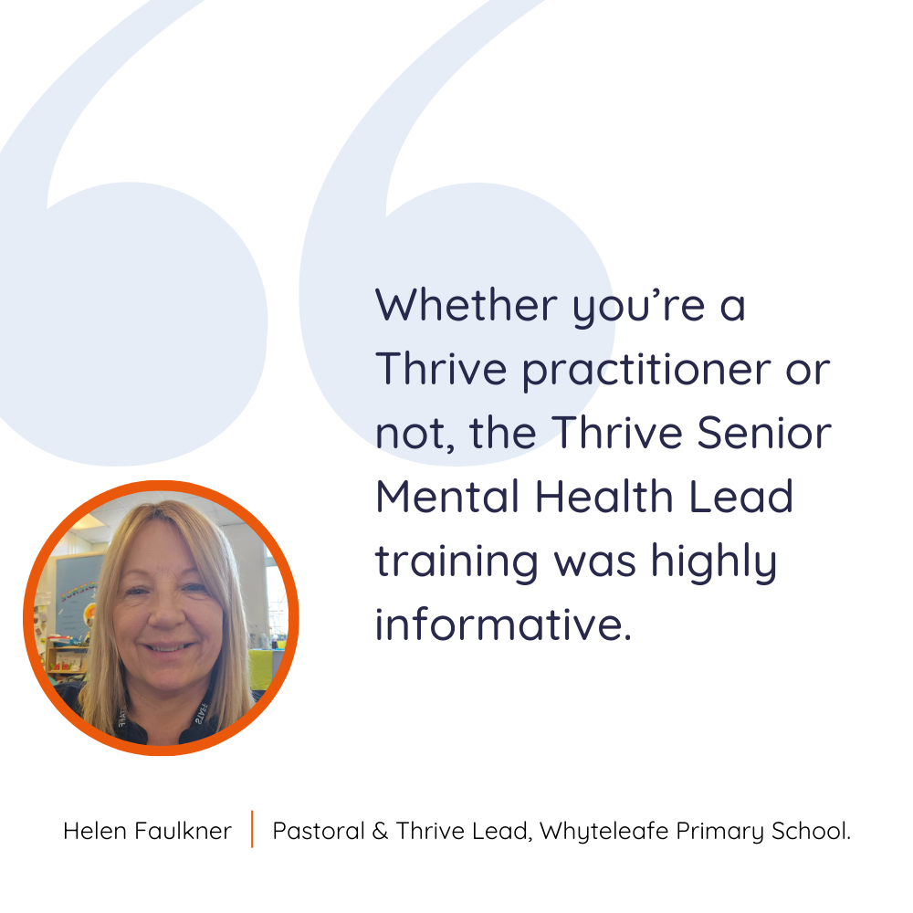 Helen Faulkner's feedback on Thrive's Senior Mental Health Lead training